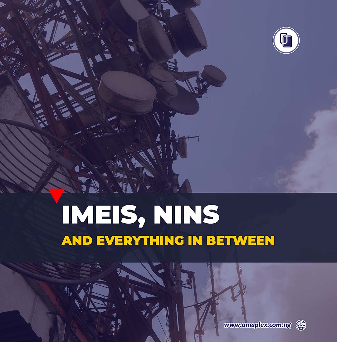 IMEIs and NINs - Everything In Between.