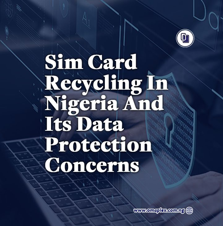 Sim Card Recycling In Nigeria And Its Data Protection Concerns