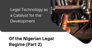 Legal Technology as a Catalyst for the Development of the Nigerian Legal Regime II